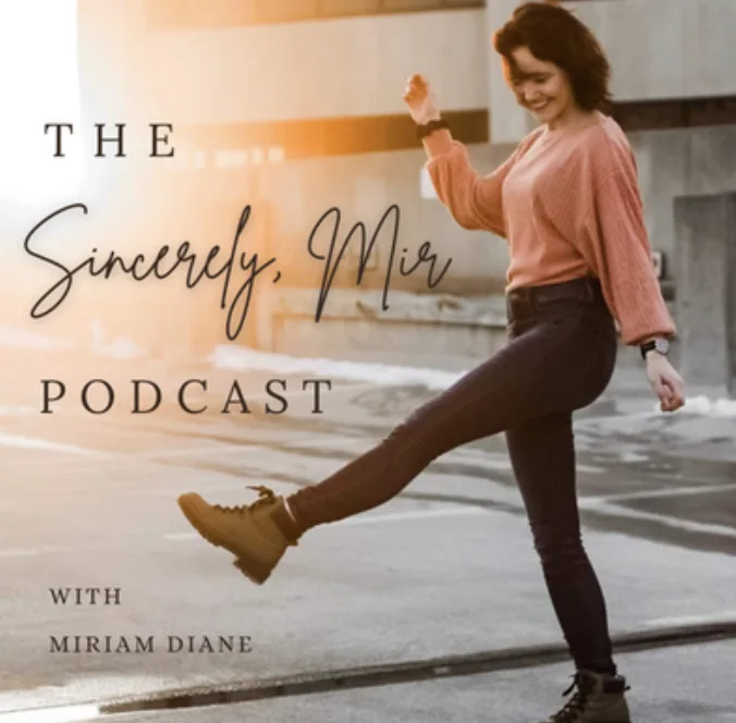 The Sincerely Mir podcast